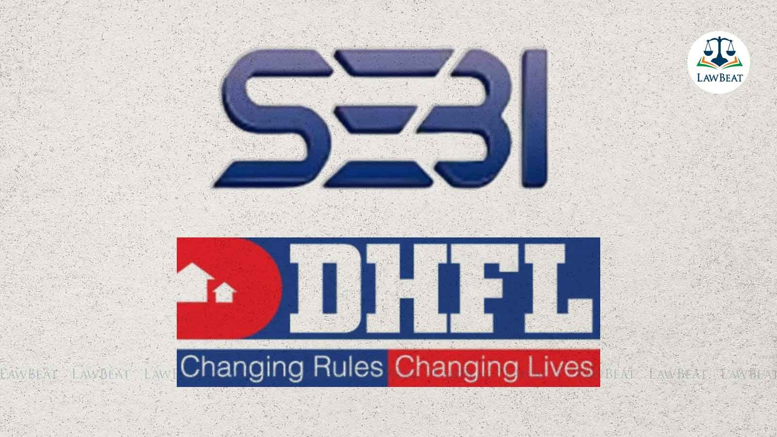 SEBI Imposes Rs. 6 Crore Penalty On DHFL For Violating Disclosure Norms